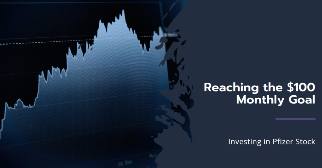  A graphic image featuring a stock market graph with a declining trend on a dark background, overlaid with the text “Reaching the $100 Monthly Goal” and a subtitle “Investing in Pfizer Stock.