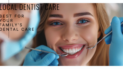 A smiling woman undergoing a dental check-up with a dentist's gloved hands holding dental tools near her mouth. Text overlay reads: "Local Dentist Care - Best for Your Family's Dental Care."