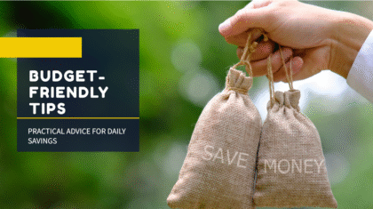 A hand holding two small burlap sacks labeled "SAVE" and "MONEY" against a blurred green background. The text "BUDGET-FRIENDLY TIPS" and "PRACTICAL ADVICE FOR DAILY SAVINGS" is displayed on the left side of the image.
