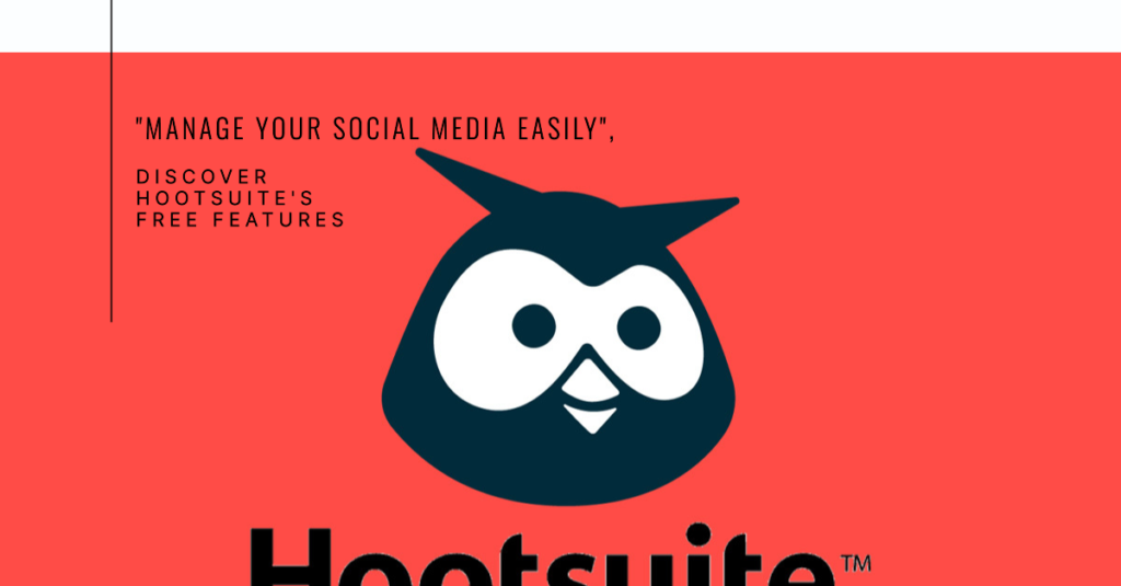 "The Hootsuite logo on a red background, with the text 'Manage Your Social Media Easily' and 'Discover Hootsuite's Free Features' displayed prominently. Social Media Management