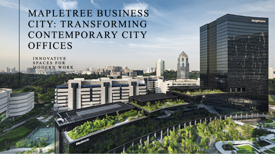 Mapletree Business City showcasing contemporary city offices.