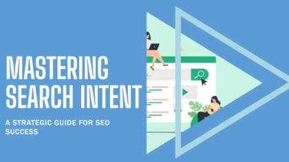 Modern graphic with bold text 'Mastering Search Intent: A Strategic Guide for SEO' overlaid on abstract digital marketing-themed visuals like magnifying glasses, bar graphs, and flowcharts.