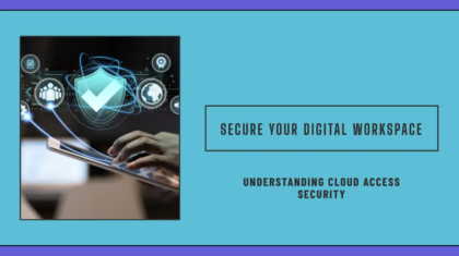 Cloud Access Security shield protecting digital workspace with CASB tools.